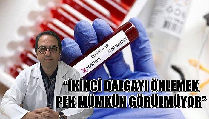 “İkinci dalgayı önlemek pek mümkün görülmüyor”