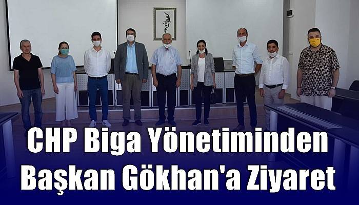 CHP Biga Yönetiminden Başkan Gökhan'a Ziyaret