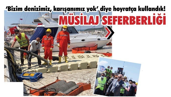MÜSİLAJ TEMİZLİĞİ BAŞLADI: ‘Bizim denizimiz, karışanımız yok’ diye hoyratça kullandık!