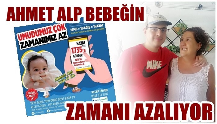 Ahmet Alp bebeğin zamanı azalıyor