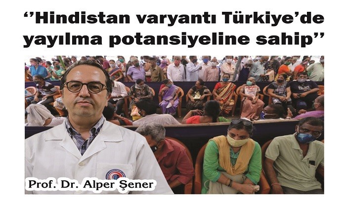 'Hindistan varyantı Türkiye’de yayılma potansiyeline sahip'