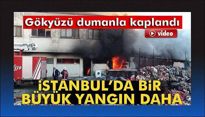 İstanbul'da büyük yangın!