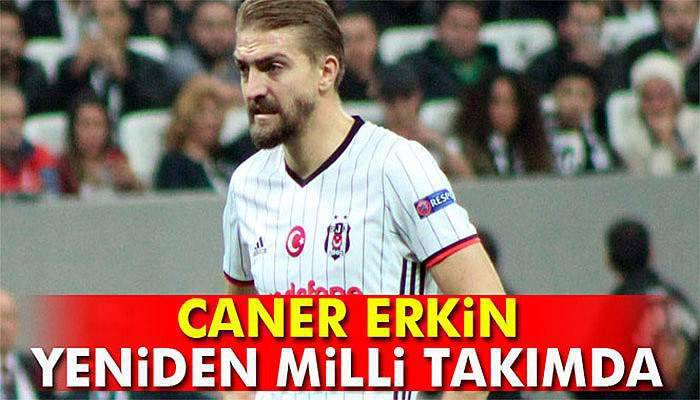 Caner Erkin yeniden milli takımda