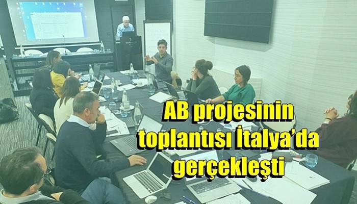 AB projesinin toplantısı İtalya’da gerçekleşti