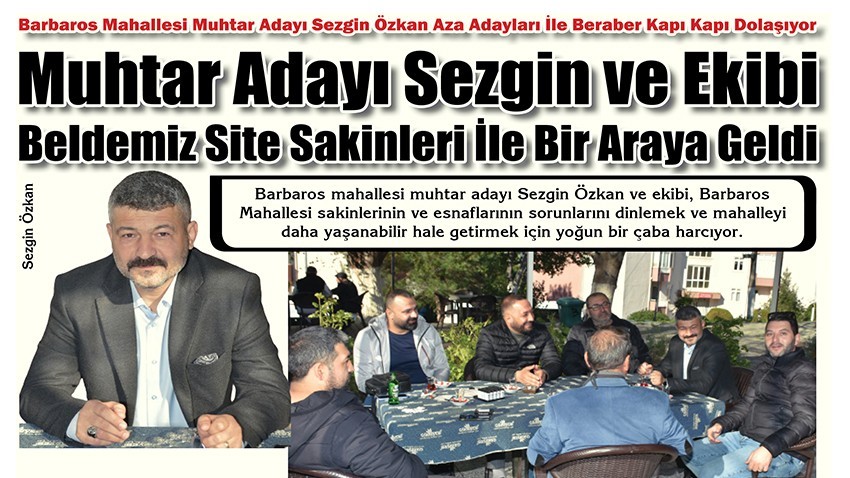 Muhtar Adayı Sezgin ve Ekibi Beldemiz Site Sakinleri İle Bir Araya Geldi