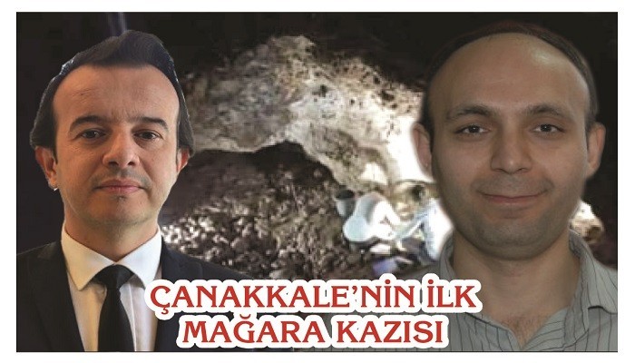 ÇANAKKALE’NİN İLK MAĞARA KAZISI: Ağustos ayında kazı çalışmaları başlıyor