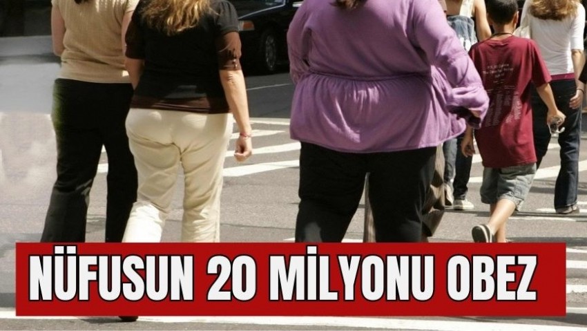  Türkiye'de erişkin nüfusun 20 milyonu obez