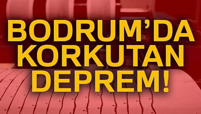 Bodrum'da deprem!