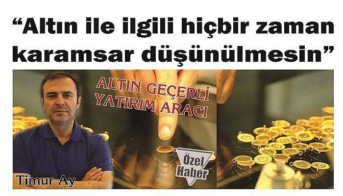 ALTIN GEÇERLİ YATIRIM ARACI