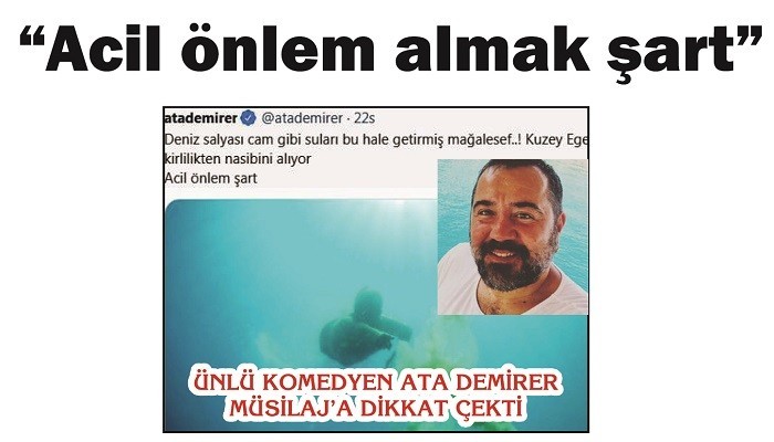 ÜNLÜ KOMEDYEN ATA DEMİRER MÜSİLAJ’A DİKKAT ÇEKTİ: 'Acil önlem almak şart'