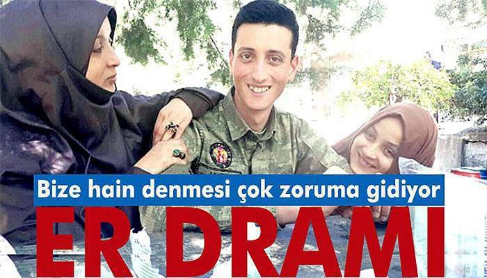 Darbeciler bir aileyi de böyle mahvetti: Er dramı