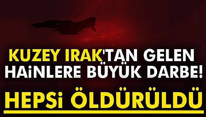 TSK'dan Kuzey Irak'tan gelen hainlere büyük darbe