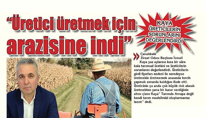 'Üretici üretmek için arazisine indi'