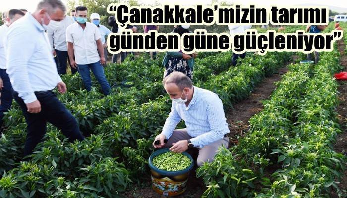 “Çanakkale’mizin tarımı günden güne güçleniyor”