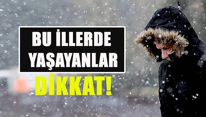 Bu illerde yaşayanlar dikkat!