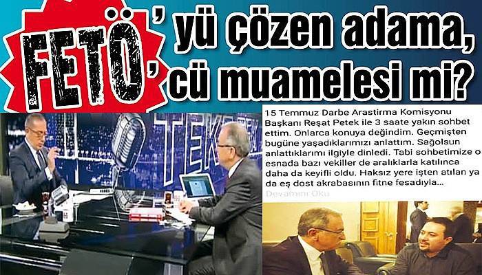 FETÖ’ yü çözen adama, FETÖ’ cü muamelesi mi?