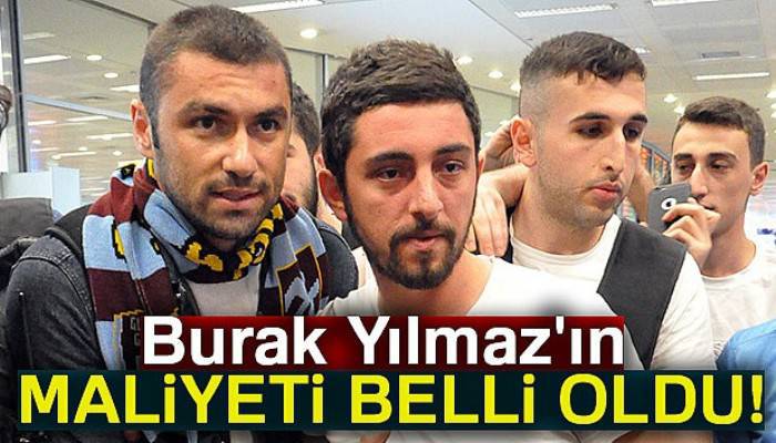 Burak Yılmaz'ın maliyeti belli oldu