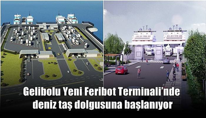 Gelibolu Yeni Feribot Terminali’nde deniz taş dolgusuna başlanıyor