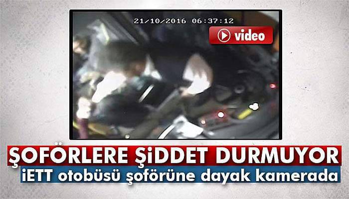 İETT otobüsü şoförüne dayak 