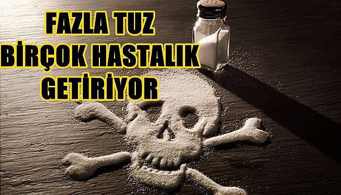 Fazla Tuz Birçok Hastalık Getiriyor!