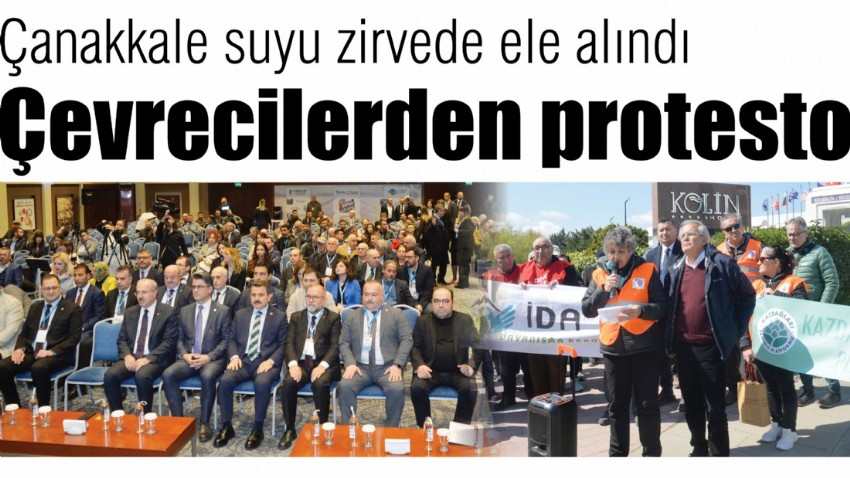 Çanakkale suyu zirvede ele alındı, çevrecilerden protesto (videolu)