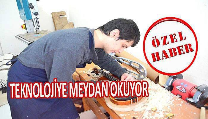 Teknolojiye meydan okuyor/ÖZEL HABER