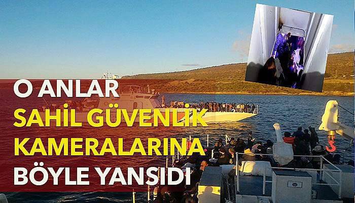 O anlar Sahil Güvenlik kameralarına böyle yansıdı