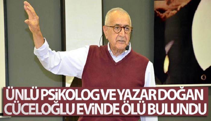 Ünlü psikolog ve yazar Doğan Cüceloğlu, evinde ölü bulundu! (VİDEO)