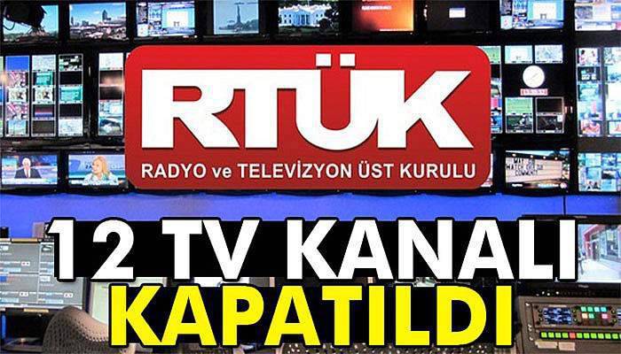 RTÜK, 12 TV kanalını kapattı