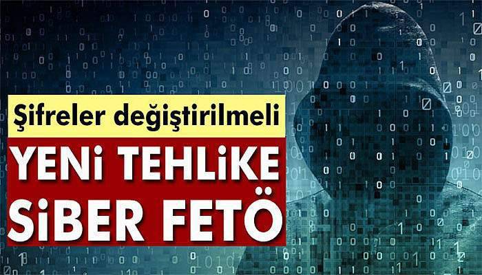 Yeni tehlike: Siber FETÖ