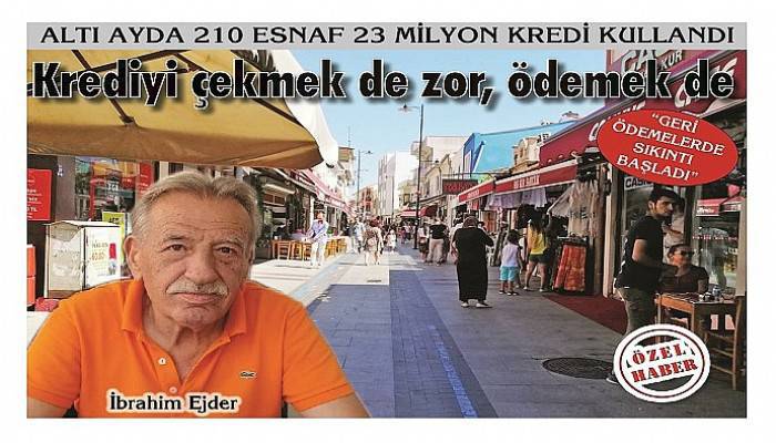 ALTI AYDA 210 ESNAF 23 MİLYON KREDİ KULLANDI