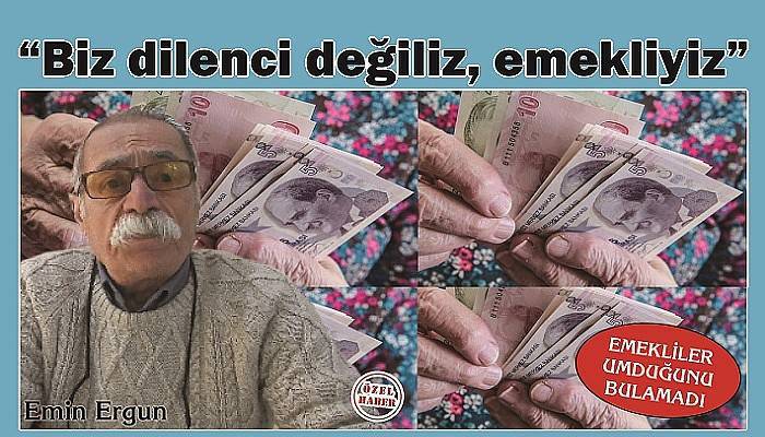 EMEKLİLER UMDUĞUNU BULAMADI