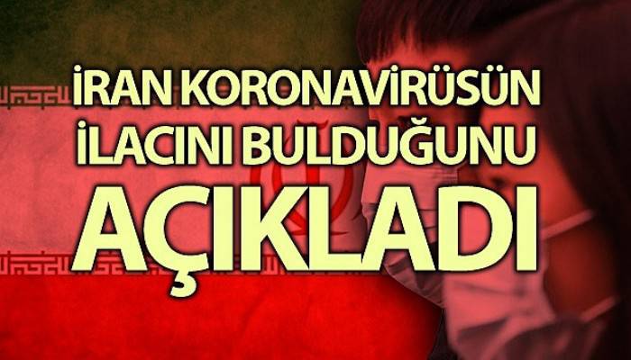 İran korona virüsün ilacını bulduğunu açıkladı