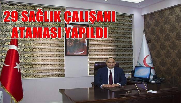 29 Sağlık Çalışanı Ataması Yapıldı