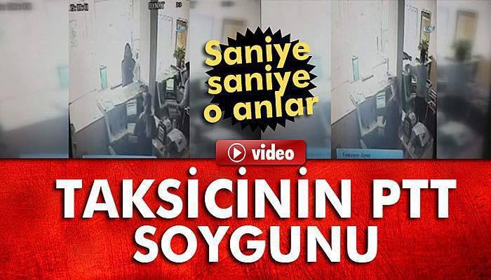Pendik'te taksicinin PTT soygunu kamerada
