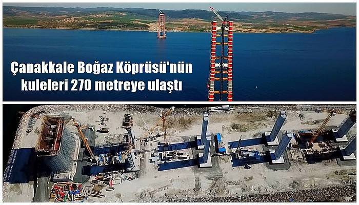 Çanakkale Boğaz Köprüsü'nün kuleleri 270 metreye ulaştı