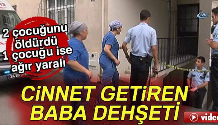 İstanbul Üsküdar'da cinnet getiren baba dehşeti