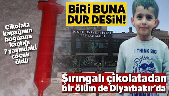 Şırıngalı çikolatadan bir ölüm de Diyarbakır'da 