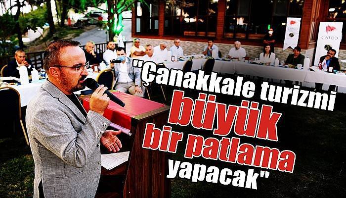 'Çanakkale turizmi büyük bir patlama yapacak'