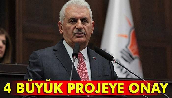 Başbakan Yıldırım 4 projeyi onayladı