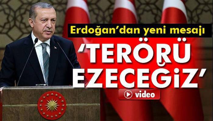 Cumhurbaşkanı Erdoğan'dan yeni yıl mesajı: Terörü ezeceğiz