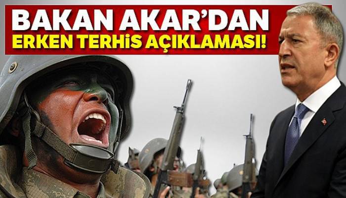 Bakan Akar: 'Terhis işlemlerinin aksaksız, eksiksiz gerçekleşmesi için çalışmalar sürüyor'