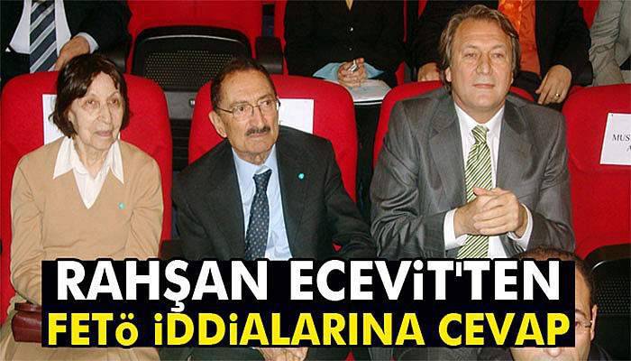 Rahşan Ecevit'ten FETÖ iddialarına cevap