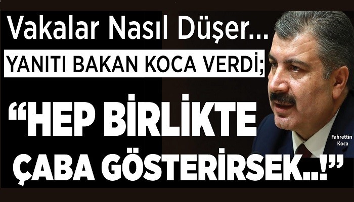 VAKALAR NASIL DÜŞER? YANITI BAKAN KOCA VERDİ; 'HEP BİRLİKTE ÇABA GÖSTERİRSEK..!'