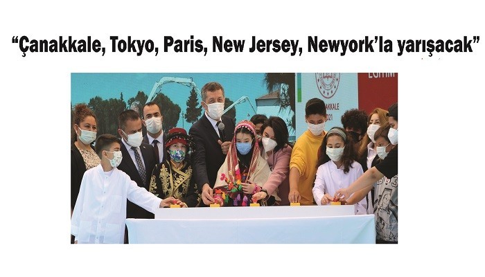 'ÇANAKKALE’NİN EĞİTİM HARİTASI OLDUKÇA İYİ': 'Çanakkale, Tokyo, Paris, New Jersey, Newyork'la yarışacak'