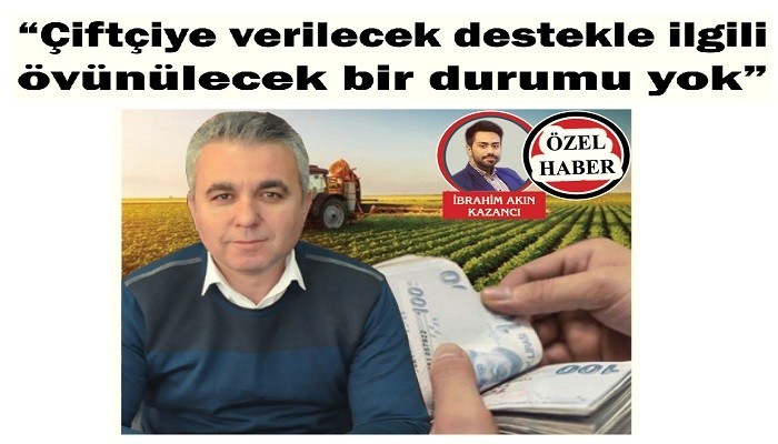 'Çiftçiye verilecek destekle ilgili övünülecek bir durumu yok'