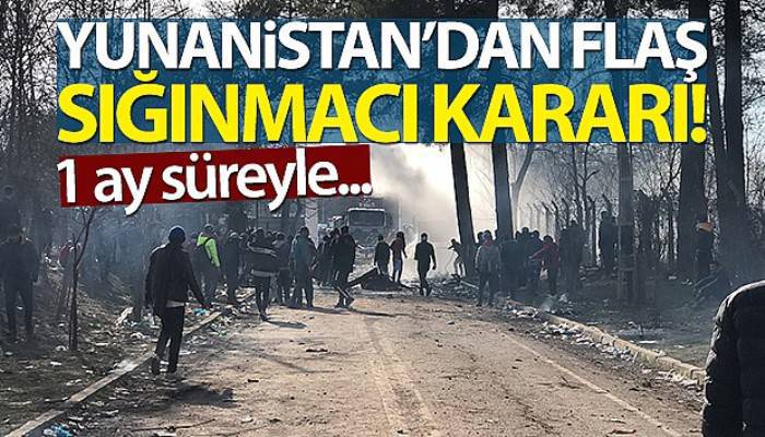 Yunanistan, sığınma başvurularını bir ay askıya aldı