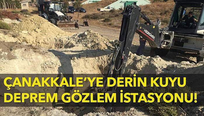 Çanakkale’ye derin kuyu deprem gözlem istasyonu!