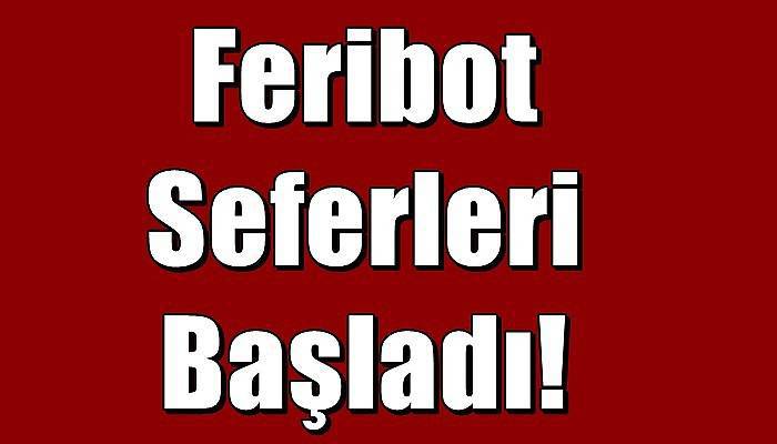 Feribot Seferleri Tekrar Başladı