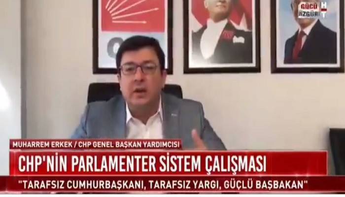 Erkek CHP'nin parlamenter sistem çalışmasını anlattı